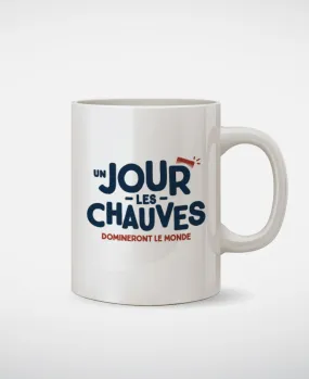 Mug Un jour les chauves domineront le monde